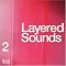 Layered Sounds, Vol. 2