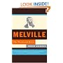 Melville: His World and Work