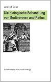 Bild zu: Die biologische Behandlung von Sodbrennen und Reflux
