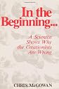 In the Beginning: A Scientist Shows Why the Creationists Are Wrong