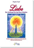 Liebe, der Schl�ssel f�r das Neue Zeitalter