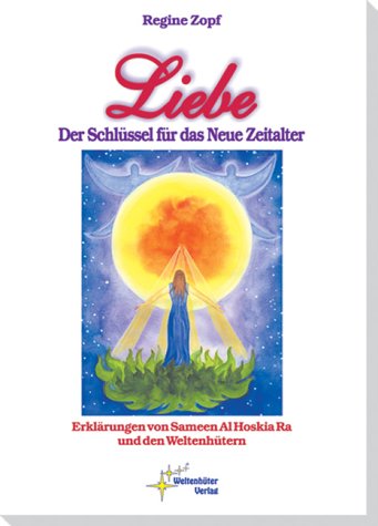 Liebe, der Schl�ssel f�r das Neue Zeitalter