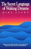 The Secret Language Of Waking Dreams