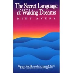The Secret Language of Waking Dreams