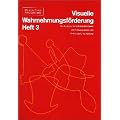 Visuelle Wahrnehmungsf�rderung: Materialien: Visuelle Wahrnehmungsf�rderung 3. Arbeitsheft. F�r die Grundschule