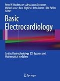 Basic Electrocardiology: Cardiac Electrophysiology, ECG Systems and Mathematical Modeling