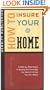 How to Insure Your Home : A Step by Step Guide to Buying the Coverage You Need at Prices You Can Afford (How to Insure... Series)