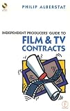 Independent Producers' Guide to Film and TV Contracts