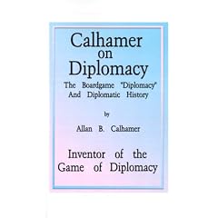 Calhamer on Diplomacy: The Boardgame "Diplomacy" and Diplomatic History