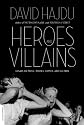 Heroes and Villains: Have Comic Books Killed the Movies? (And Other Essays on Pop Culture)