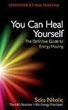 You can heal yourself : the definitive guide to energy healing
