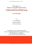 Produkt-Bild: &Uuml;bungen zur Markt- und ergebnisorientierten Unternehmensf&uuml;hrung mit L&ouml;sungen