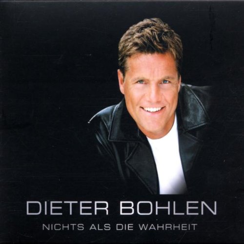 DIETER BOHLEN - Nichts als die Wahrheit - Zortam Music