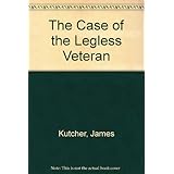 the case of the legless veteran the story of a man who fought and defeated the witch hunters during the joe mccarthy