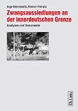 Produkt-Bild: Zwangsaussiedlungen an der innerdeutschen Grenze: Analysen und Dokumente