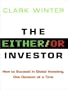 The Either/Or Investor: How to Succeed in Global Investing, One Decision at a Time