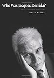 Who was Jacques Derrida? : an intellectual biography