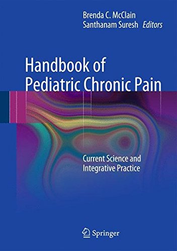 Handbook of Pediatric Chronic Pain: Current Science and Integrative Practice (Perspectives on Pain in Psychology)