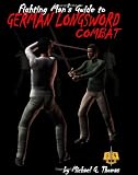 The Fighting Man's Guide to German Longsword Combat