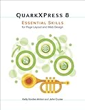 QuarkXPress 8 : essential skills for page layout and Web design