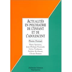 Actualit�s en psychiatrie de l'enfant et de l'adolescent