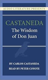 Castaneda: The Wisdom of Don Juan