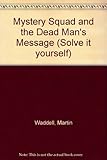 The Mystery Squad and the dead man's message
