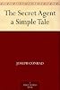 The Secret Agent a Simple Tale