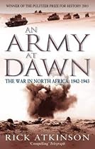 An Army at Dawn: The War in North Africa, 1942-1943