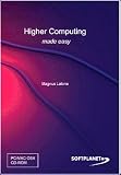 Higher Computing Made Easy
