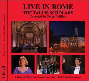 Peter Phillips; Tallis Scholars - The Tallis Scholars Live in Rome Peter Phillips directs the Palestrina 400 Concert - Zortam Music