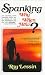 Spanking: Why, When, How