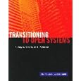 Transitioning to Open Systems: Concepts, Methods, and... by  Steven L. Shaffer and Alan R. Simon