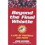Beyond the Final Whistle: A Life of Football and Faith (Hodder Christian Books)