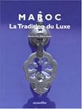Maroc, la tradition du luxe