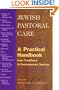 Jewish Pastoral Care: A Practical Handbook from Traditional and Contemporary Sources