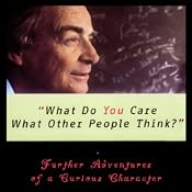 What Do You Care What Other People Think?: Further Adventures of a Curious Character | [Richard P. Feynman, Ralph Leighton]