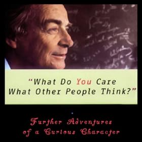 What Do You Care What Other People Think?: Further Adventures of a Curious Character (Unabridged)