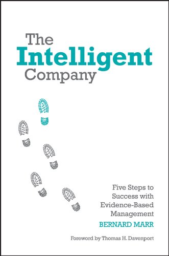 The Intelligent Company: Five Steps to Success with Evidence-Based Management