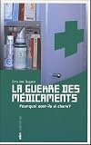 La guerre des m�dicaments : Pourquoi sont-ils si chers ?