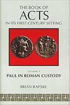 The Book of Acts and Paul in Roman Custody (The Book of Acts in its First Century setting, volume 3) The Book of Acts and Paul in Roman Custody (The Book of Acts in its First Century setting, volume 3)