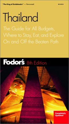 City Travel Guides Discounted  Books : Fodor's Thailand, 8th Edition: The Guide for All Budgets, Where to Stay, Eat, and Explore On and Off the Beaten Path (Fodor's Gold Guides)