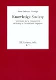 Knowledge society : vision and social construction of reality in Germany and Singapore