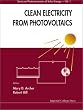Clean Electricity from Photovoltaics (Series on Photoconversion of Solar Energy, Volume 1)