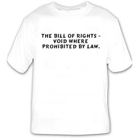 The Bill of Rights - Void where prohibited by law. T-shirt