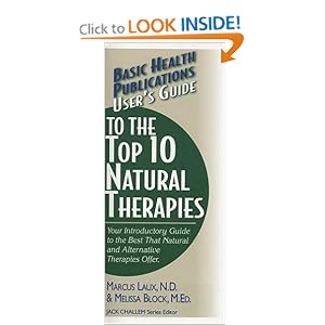 Click here to buy User's Guide to the Top 10 Natural Therapies (Basic Health Publications User... by Marcus Laux and Melissa Block.