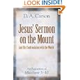 Jesus' Sermon on the Mount and His Confrontation with the World: An Exposition of Matthew 5-10 by D. A. Carson