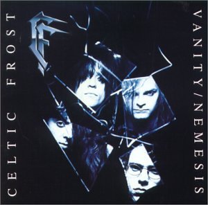 Celtic Frost - Vanity   Nemesis - Zortam Music