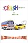 A Crash Course In Driving Fasten Your Seat Belts! A Crash Course In Driving Fasten Your Seat Belts!