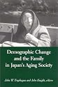 Demographic Change and the Family in Japan's Aging Society (Suny Series in Japan in Transition and Suny Series in Aging and Culture)